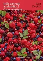 Jedlé zahrady a zahrádky 2 - Ovoce a bylinky - Ivan Dvořák - kniha z kategorie Odborné a naučné