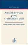 Antidiskriminační právo v judikatuře a praxi
