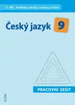 Český jazyk 9 III. díl Přehledy, tabulky, rozbory, cvičení Pracovní sešit