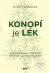 Konopí je lék (Jak léčebné konopí a CBD léčí vše, od úzkosti až po chronickou bolest) - kniha z kategorie Alternativní medicína