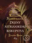 Dejiny Nitrianskeho Biskupstva (Episcopatus Nitriensis memoria) - kniha z kategorie Historie