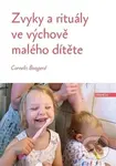 Zvyky a rituály ve výchově malého dítěte - Cornelis Boogerd - kniha z kategorie Vztahy a rodina