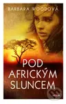 Pod africkým sluncem - Barbara Wood - kniha z kategorie Společenská beletrie
