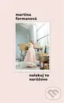 Nalakuj to narůžovo - Martina Formanová
