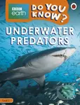 Underwater Predators (BBC Earth Do You Know... Level 2) - kniha z kategorie Beletrie