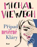 Případ nevěrné Kláry - Michal Viewegh - kniha z kategorie Detektivky, thrillery a horory