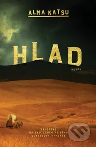 Hlad - Alma Katsu - kniha z kategorie Detektivky, thrillery a horory