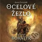 Bohatýr I - Ocelové žezlo - Juraj Červenák - audiokniha z kategorie Sci-fi a fantasy