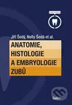 Anatomie, histologie a embryologie zubů - Jiří Šedý, Nelly Šedá - kniha z kategorie Stomatologie a dentální hygiena