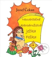 Neuveriteľné dobrodružstvá ježka Feška - Jozef Čekan - kniha z kategorie Pohádky