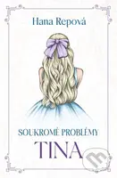 Soukromé problémy: Tina - Hana Repová - kniha z kategorie Společenská beletrie