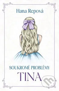 Soukromé problémy: Tina - Hana Repová - kniha z kategorie Společenská beletrie