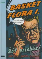 Basket flora I. (Šéf přichází) - Jan Pelc, Andrej S. Kostić - kniha z kategorie Komiksy