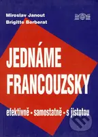 Jednáme francouzsky (efektivně - samostatně - s jistotou) - kniha z kategorie Jazykové učebnice a slovníky