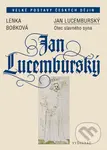 Jan Lucemburský (Otec slavného syna) - Lenka Bobková - kniha z kategorie Historie