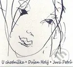 U chodníčka - Dušan Holý