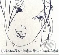 U chodníčka - Dušan Holý
