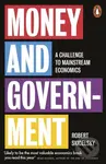 Money and Government (A Challenge to Mainstream Economics) - kniha z kategorie Investování