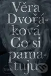 Co si pamatuju - Věra Dvořáková - kniha z kategorie Životopisy