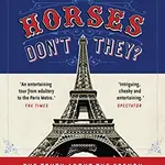 They Eat Horses, Don't They? (The Truth About the French) - kniha z kategorie Hobby