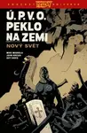 Ú.P.V.O. Peklo na zemi 1 (Nový svět) - John Arcudi, Mike Mignola, Guy Davis (Ilustrátor) - kniha z kategorie Komiksy