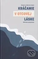 Kráčanie v Otcovej láske (Biblické zamyslenia) - Robert Hoxar - kniha z kategorie Křesťanství