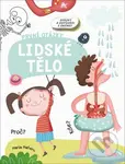 První otázky: Lidské tělo - Maria Maneruová - kniha z kategorie Pro děti
