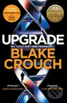 Upgrade (Na tohle svět není připraven) - Blake Crouch - kniha z kategorie Společenská beletrie