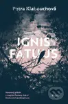 Ignis Fatuus - Petra Klabouchová - kniha z kategorie Thrillery