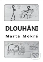 Dlouháni - Marta Mokrá - kniha z kategorie Autobiografie