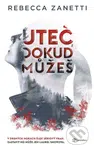 Uteč, dokud můžeš - Rebecca Zanetti - kniha z kategorie Detektivky