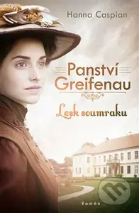 Panství Greifenau: Lesk soumraku - Hanna Caspian - kniha z kategorie Společenská beletrie