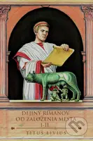 Dejiny Rimanov od založenia mesta I-II - Titus Livius - kniha z kategorie Starověk