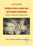 Lidský vztah a jeho role při řešení problémů (Rodina, mateřská škola, základní škola) - kniha z kategorie Vztahy a rodina