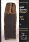 Mythologica* (Syrové a vařené) - Claude Lévi-Strauss - kniha z kategorie Kulturní a sociální antropologie