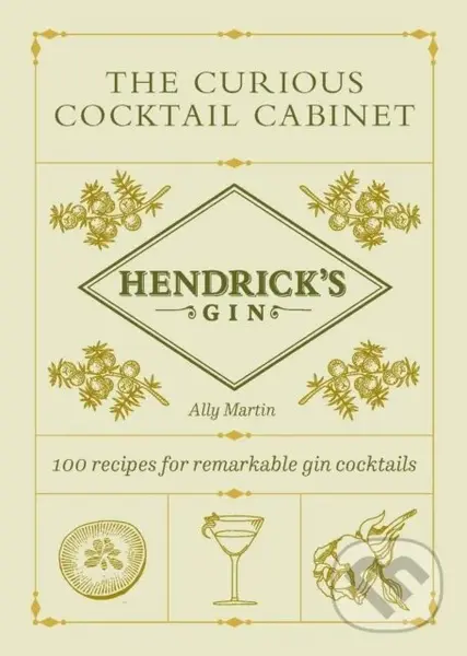 The Curious Cocktail Cabinet - Ally Martin