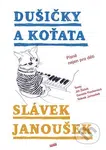 Dušičky a Koťata (Písně nejen pro děti) - Daniela Fischerová, Jiří Žáček, Slávek Janoušek, Kristina Fišerová (Ilustrátor) - kniha z kategorie Zpěvníky