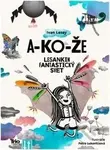 A-ko-že (Lesankin fantastický svet) - Ivan Lesay, Petra Lukovicsová (ilustrátor) - kniha z kategorie Pohádky