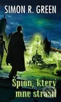 Špion, který mne strašil (3) - Simon R. Green - kniha z kategorie Fantasy