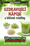 Uzdravující nápoje a klíčené rostliny - Irina Kovaľova - kniha z kategorie Diety a zdravá výživa