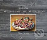 Kuchařka (#bez cukru #bez lepku #bez laktózy) - Zdena Plavcová - kniha z kategorie Diety a zdravá výživa