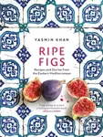Ripe Figs (Recipes and Stories from the Eastern Mediterranean) - kniha z kategorie Národní kuchyně