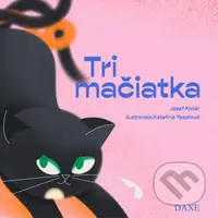 Tri mačiatka - Jozef Kollár, Kateřina Tesařová (ilustrátor) - kniha z kategorie Beletrie pro děti