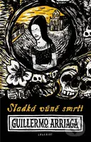 Sladká vůně smrti - Guillermo Arriaga - kniha z kategorie Romantická