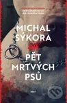 Pět mrtvých psů - Michal Sýkora - kniha z kategorie Detektivky, thrillery a horory