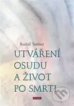 Utváření osudu a život po smrti - Rudolf Steiner - kniha z kategorie Ezoterika