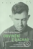 Obvinění z Dachau (Životní příběhy ze svědeckých výpovědí a procesů s válečnými zločinci) - kniha z kategorie 20. století
