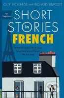 Short Stories in French for Beginners - Olly Richards, Richard Simcott - kniha z kategorie Jazykové učebnice a slovníky