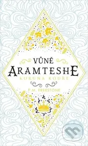 Vůně Aramteshe - Koruna kouře - P.M. Freestone - kniha z kategorie Fantasy