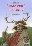 Staré šumavské legendy - Hynek Klimek, Přemysl Vranovský (ilustrátor) - kniha z kategorie Mýty, pověsti a legendy